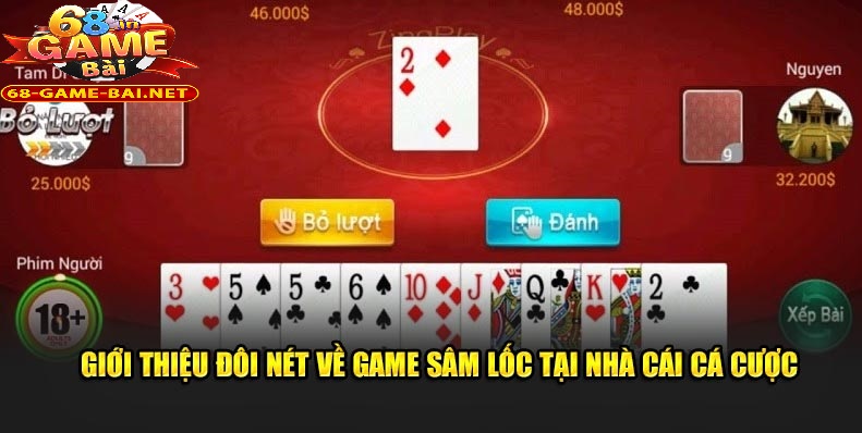 Bài Sâm Lốc 68 Game Bài Đỉnh Cao Cho Người Chơi Việt 1 Giới thiệu đôi nét về tựa game chất lượng tại nhà cái cá cược