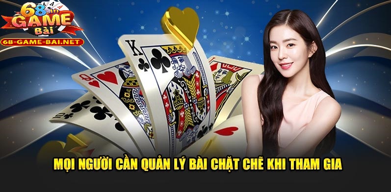 Tiến Lên Miền Bắc 68 Game Bài Luật Chặt Chẽ,Chơi Càng Căng 2 Mọi người cần quản lý bài chặt chẽ khi tham gia Tiến Lên Miền Bắc 68 Game Bài