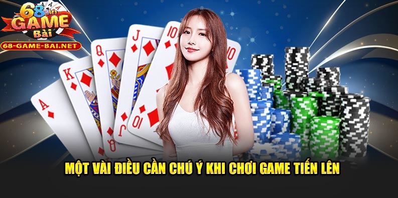 Tiến Lên Miền Bắc 68 Game Bài Luật Chặt Chẽ,Chơi Càng Căng 3 Một vài điều cần chú ý khi tham gia trải nghiệm bộ môn tiến lên miền bắc 68 Game Bài