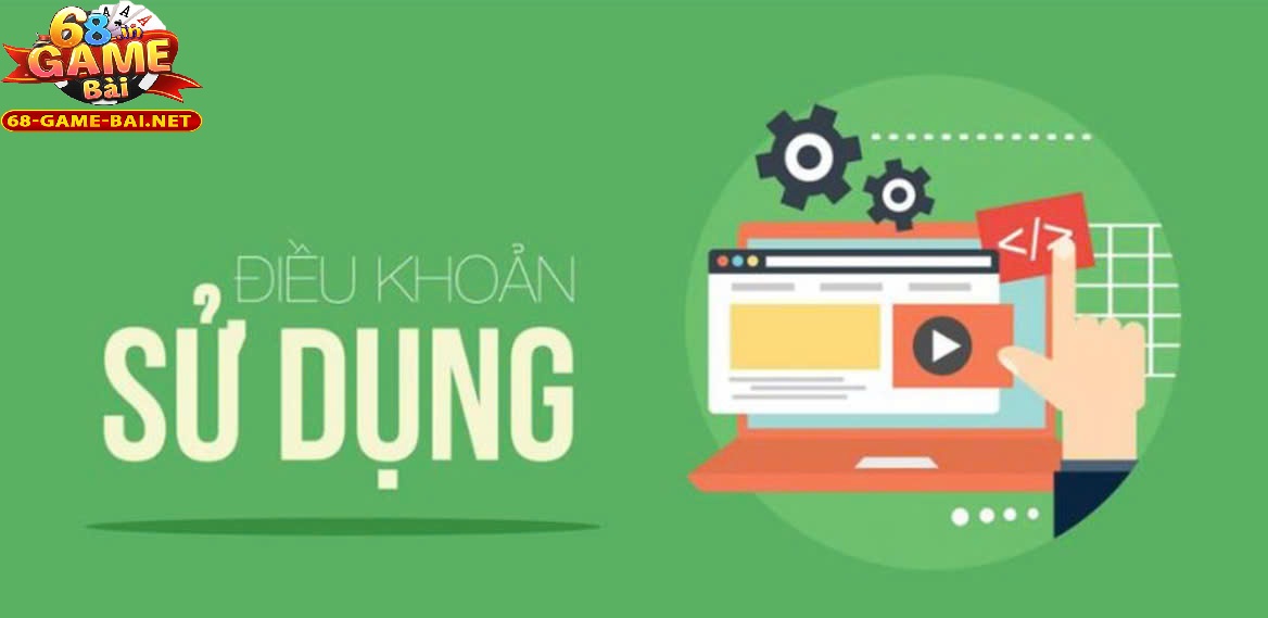 Điều Khoản Sử Dụng 68 Game Bài 2 Những Lưu Ý Khi Trở Thành Thành Viên Của 68gamebai