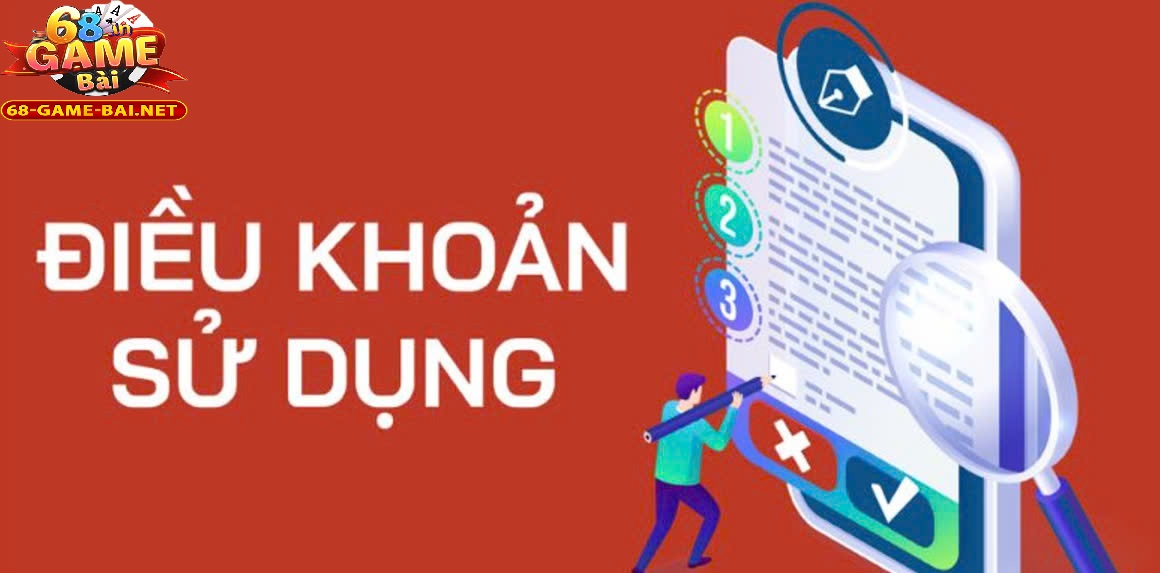 Điều Khoản Sử Dụng 68 Game Bài 3 Các Điều Khoản Sử Dụng 68 Game Bài của nhà cái